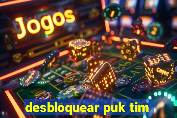 desbloquear puk tim