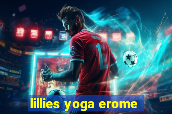 lillies yoga erome