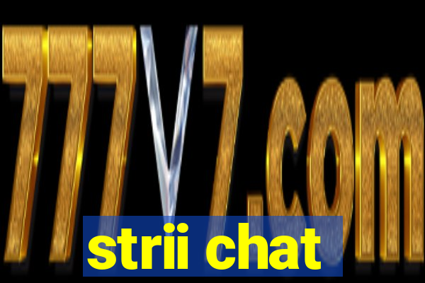 strii chat