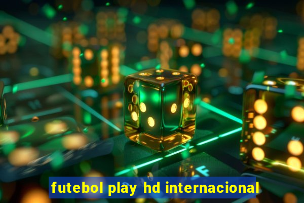futebol play hd internacional