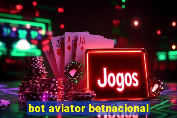 bot aviator betnacional