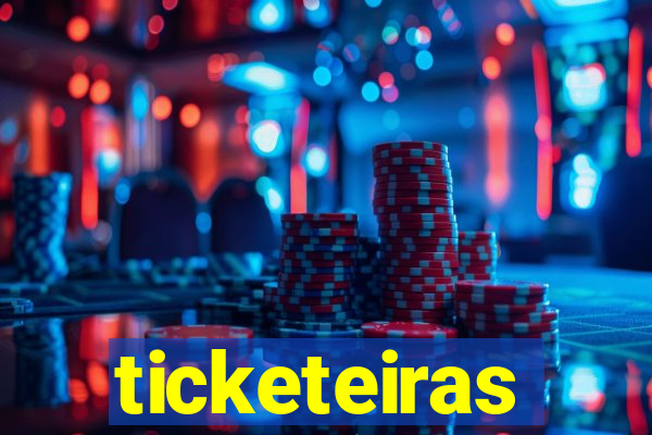 ticketeiras