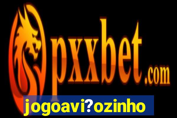 jogoavi?ozinho