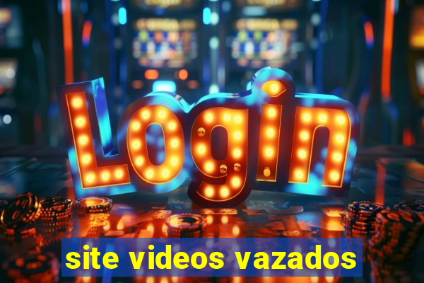 site videos vazados