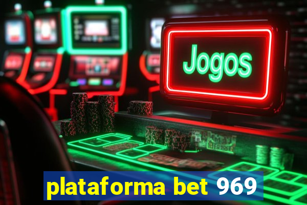 plataforma bet 969