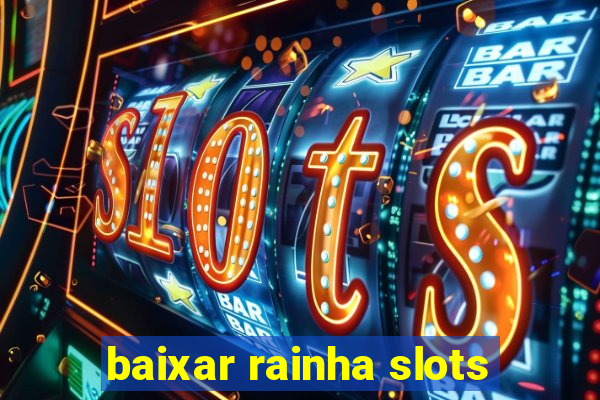 baixar rainha slots