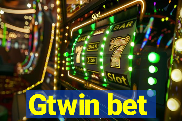 Gtwin bet