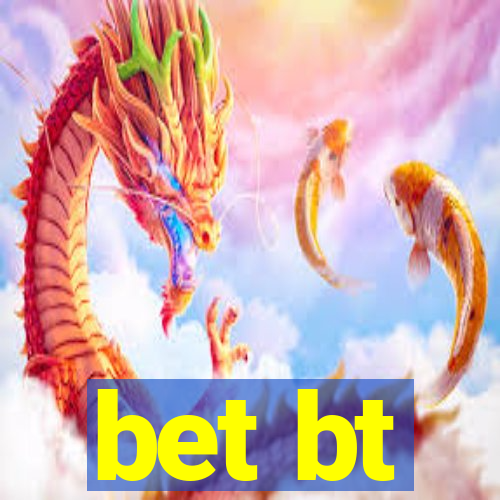 bet bt