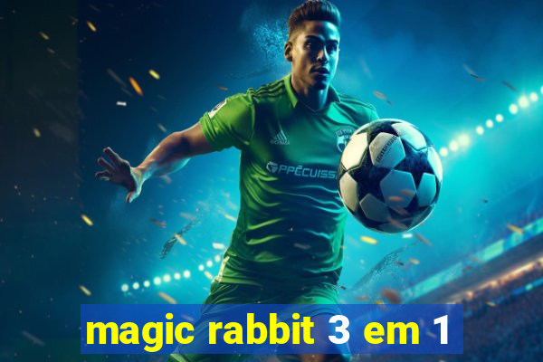 magic rabbit 3 em 1