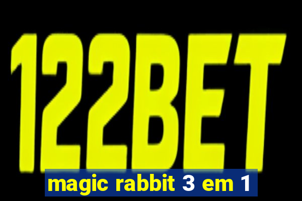 magic rabbit 3 em 1