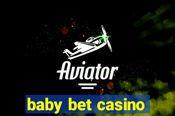 baby bet casino