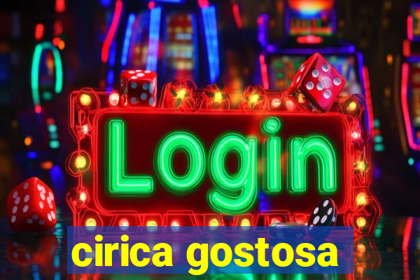cirica gostosa