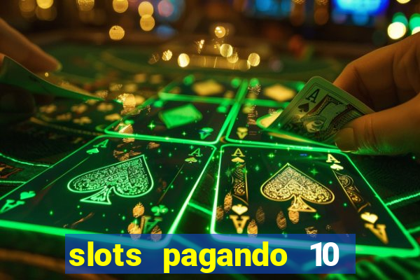 slots pagando 10 no cadastro facebook