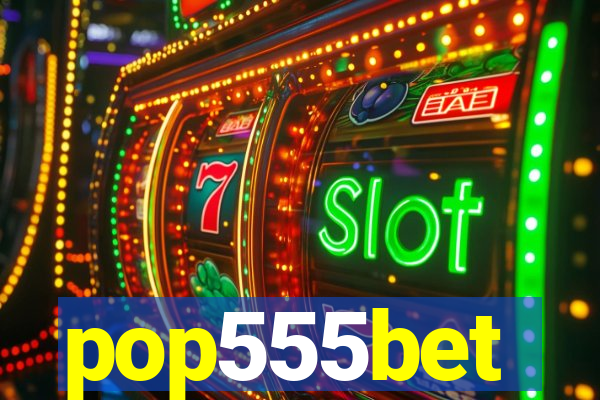 pop555bet