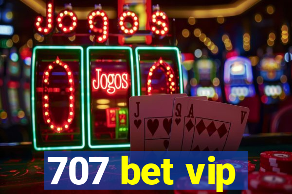 707 bet vip