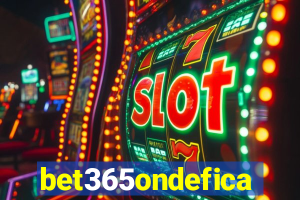 bet365ondefica