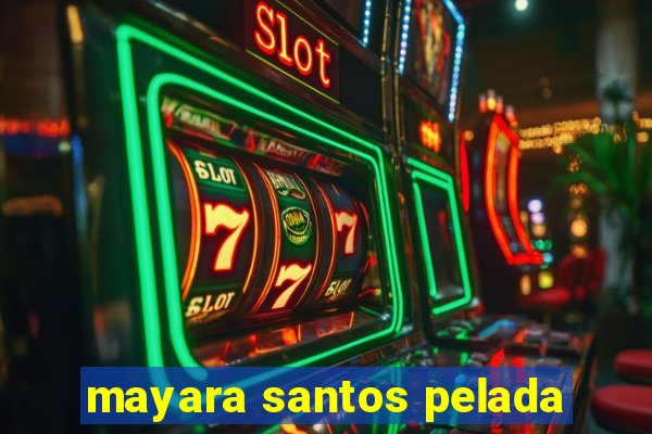 mayara santos pelada