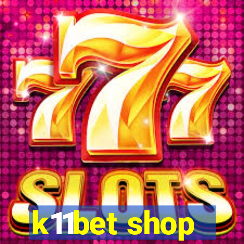 k11bet shop