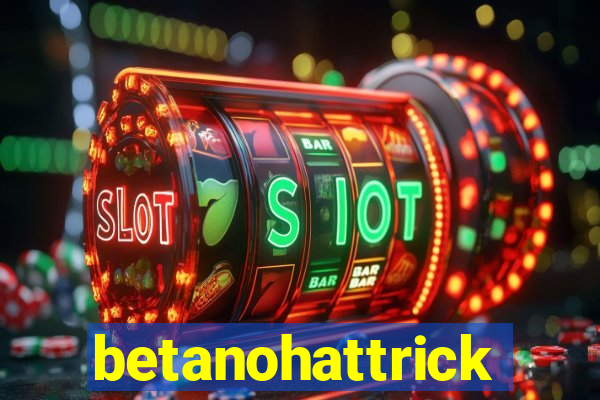 betanohattrick
