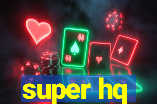 super hq