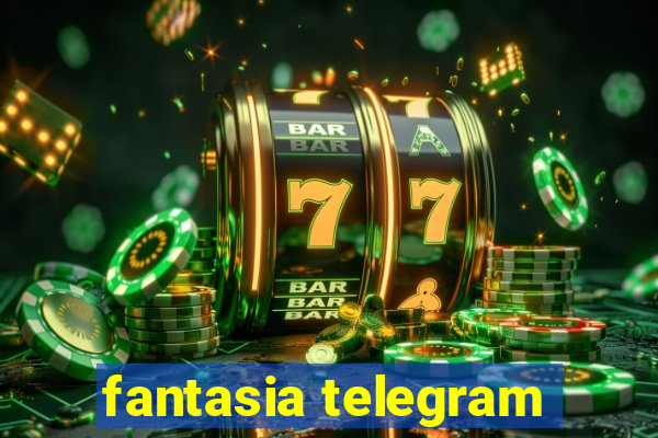fantasia telegram