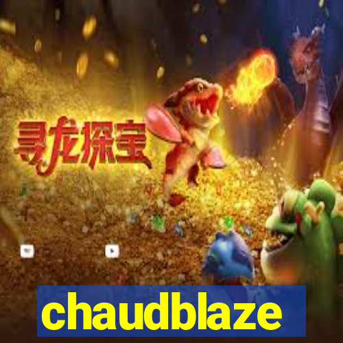 chaudblaze