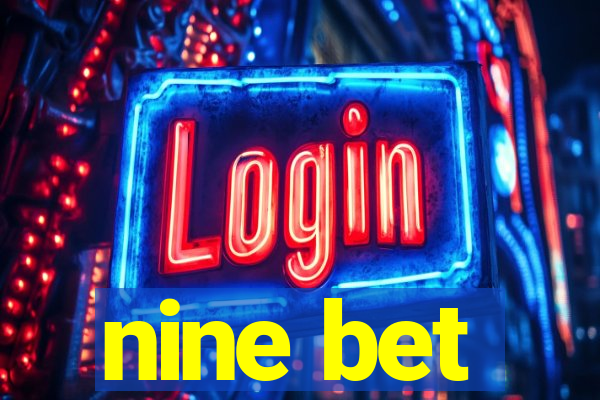 nine bet