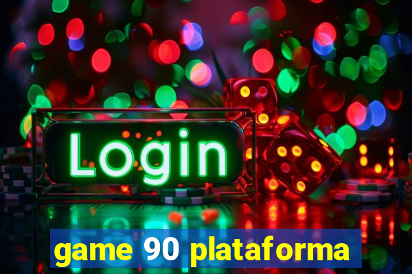 game 90 plataforma
