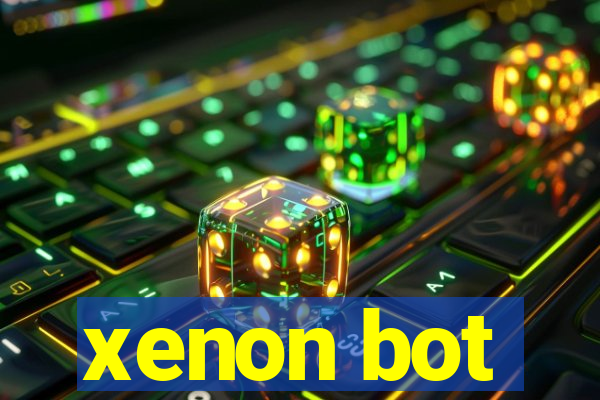 xenon bot
