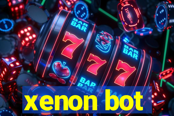 xenon bot