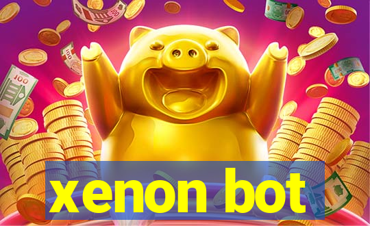 xenon bot