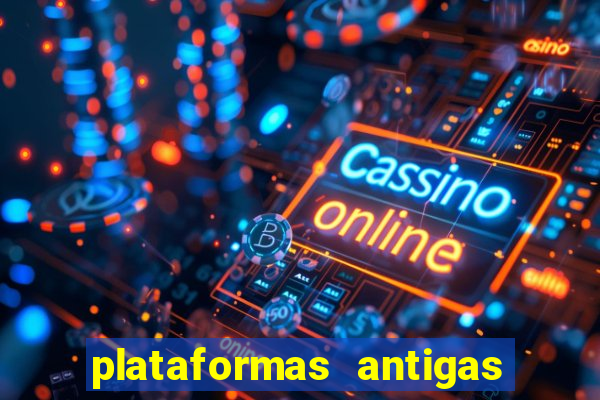 plataformas antigas de jogos slots