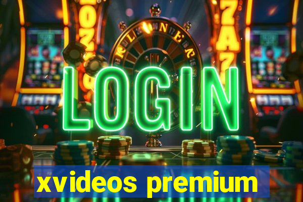 xvideos premium