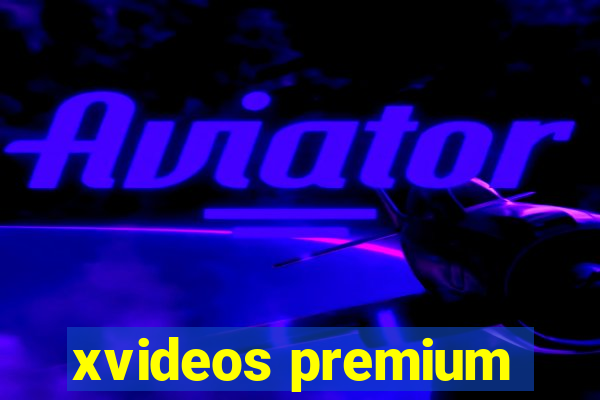 xvideos premium