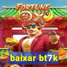 baixar bt7k