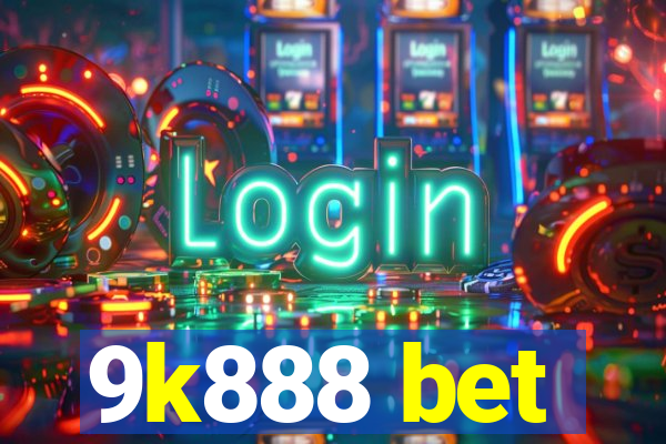 9k888 bet