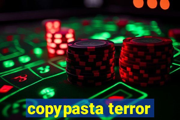 copypasta terror