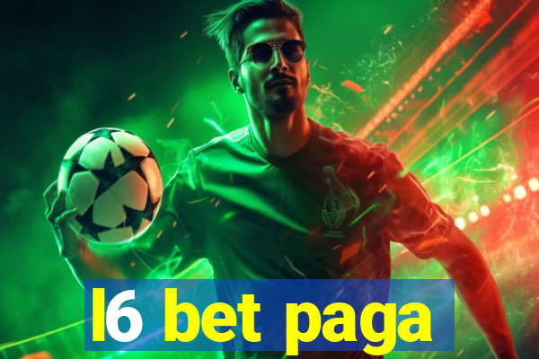 l6 bet paga