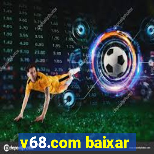 v68.com baixar