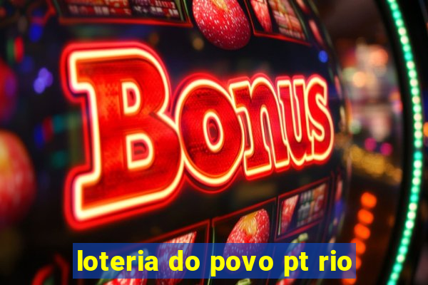 loteria do povo pt rio
