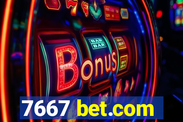 7667 bet.com