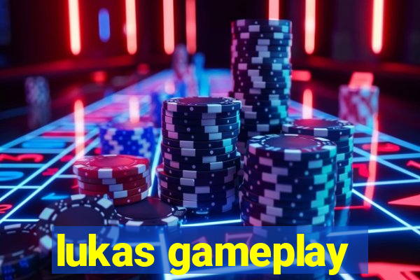 lukas gameplay
