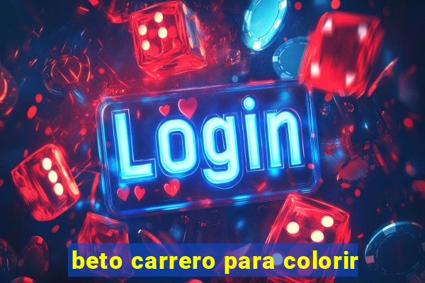 beto carrero para colorir