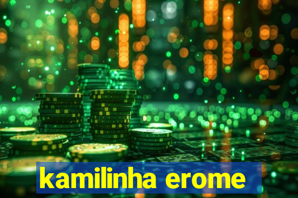 kamilinha erome