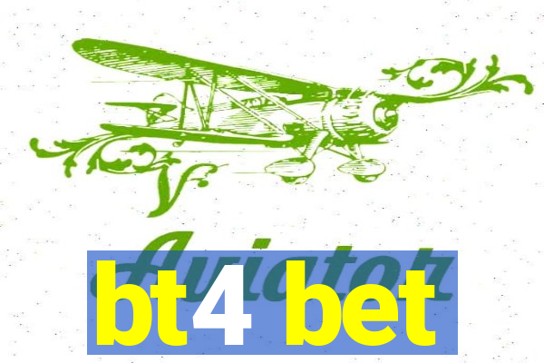 bt4 bet