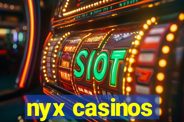 nyx casinos