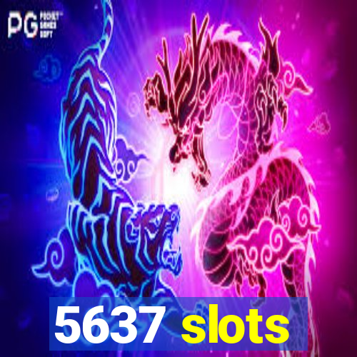 5637 slots