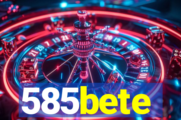 585bete
