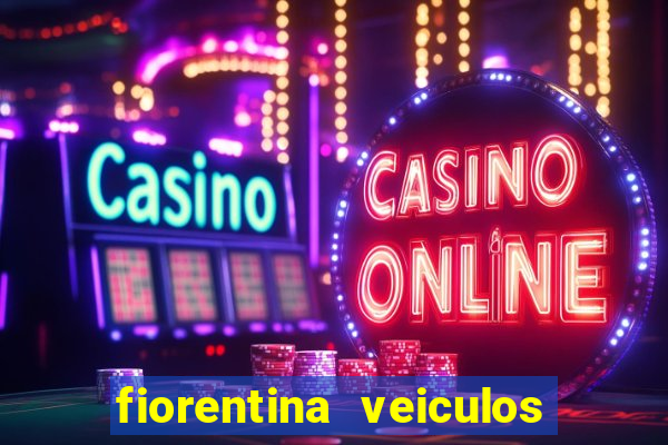 fiorentina veiculos dois vizinhos