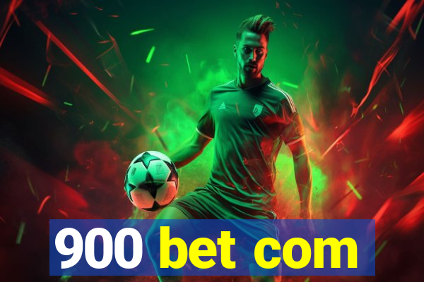 900 bet com